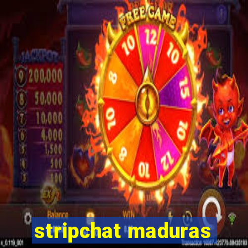 stripchat maduras